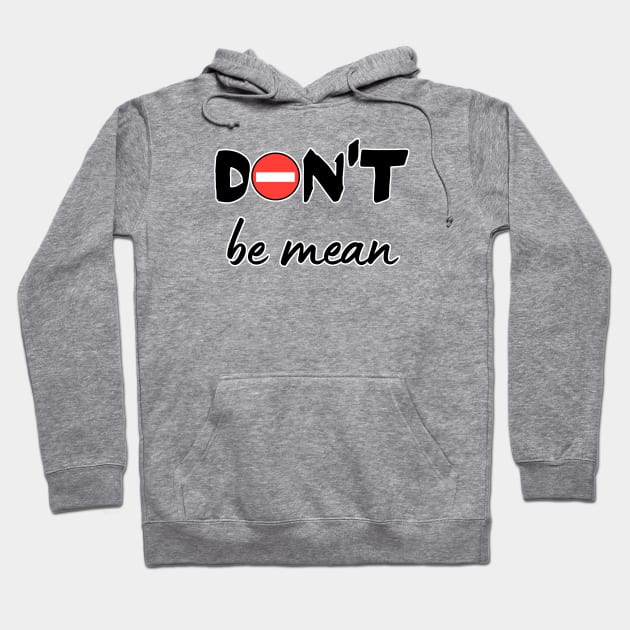 Don't be mean Hoodie by WordsGames